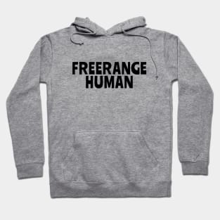 FREERANGE HUMAN for freelancers, hikers, vegans and campers Hoodie